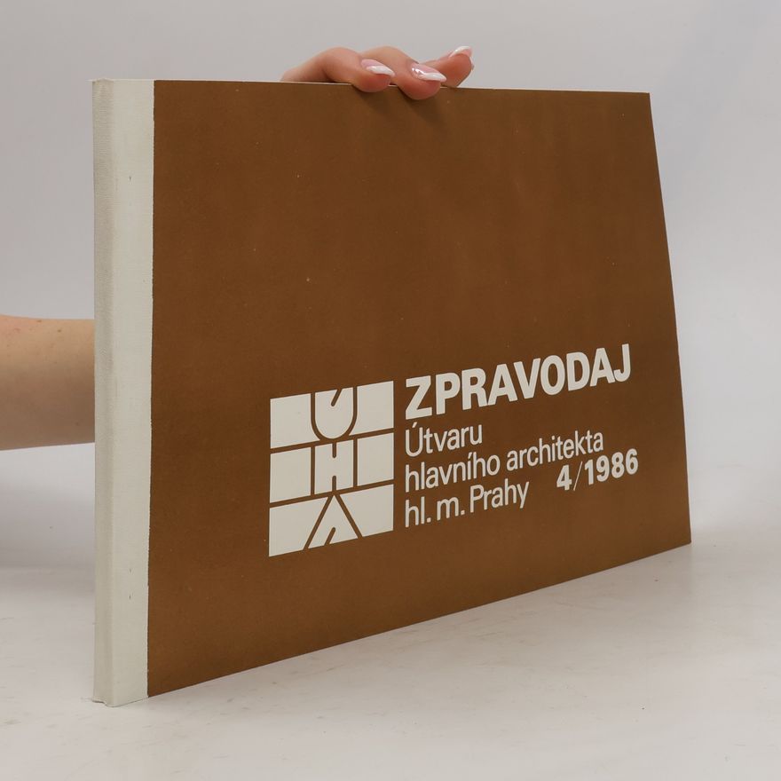 Kolektiv autorů Zpravodaj. Útvaru hlavního architekta hl. m. Prahy 4/1986