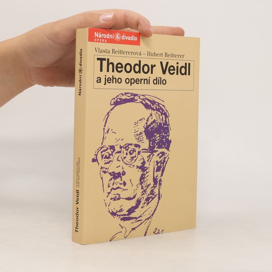 Vlasta Reittererová Theodor Veidl a jeho operní dílo