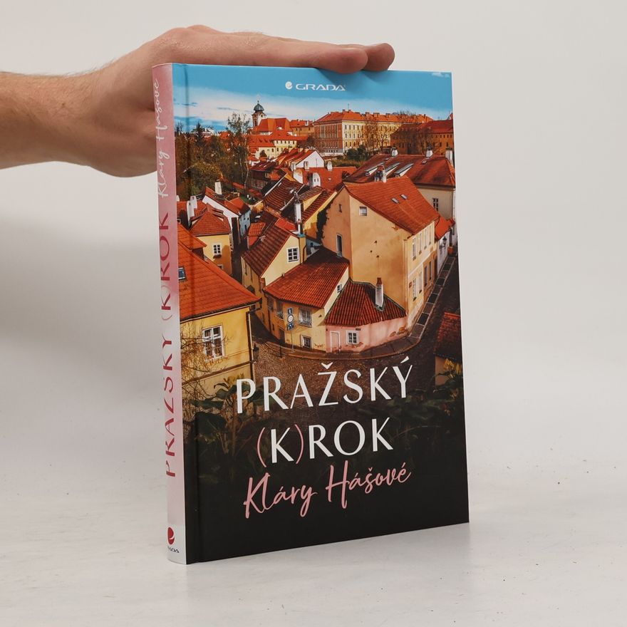 Klára Hášová Pražský (k)rok Kláry Hášové