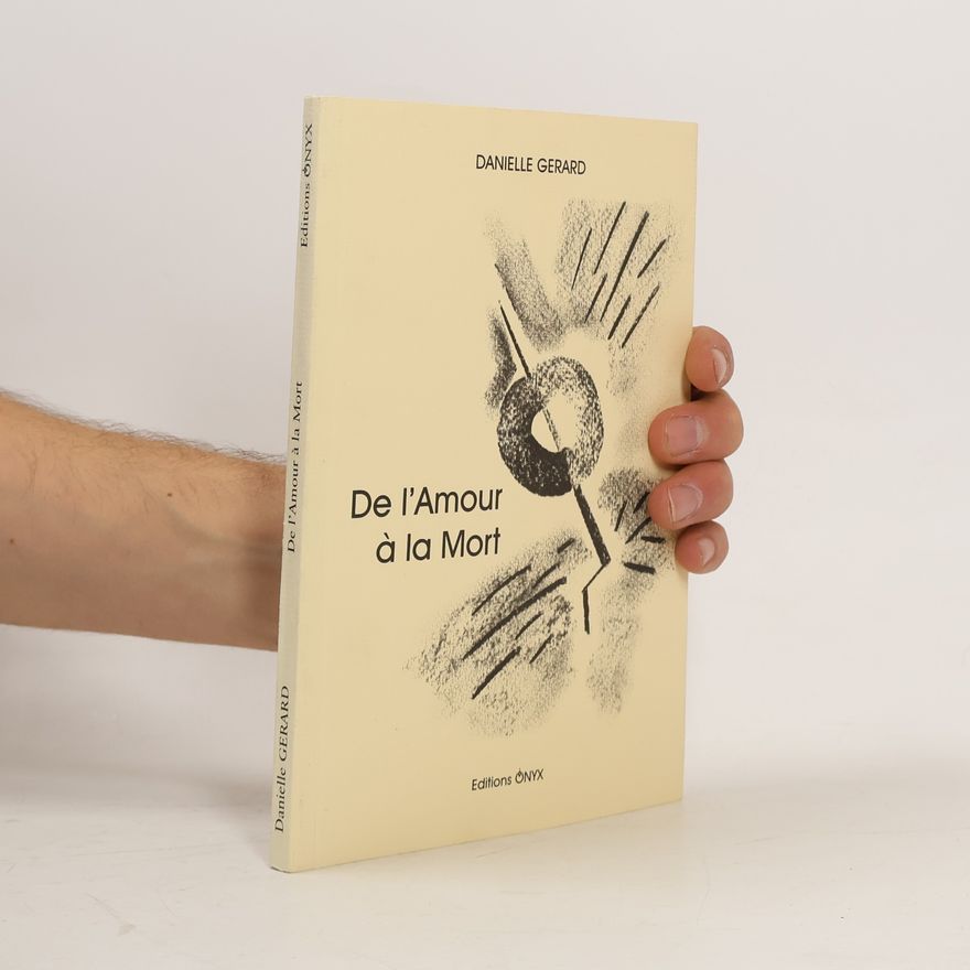 Danielle Gerard De l'amour à la mort