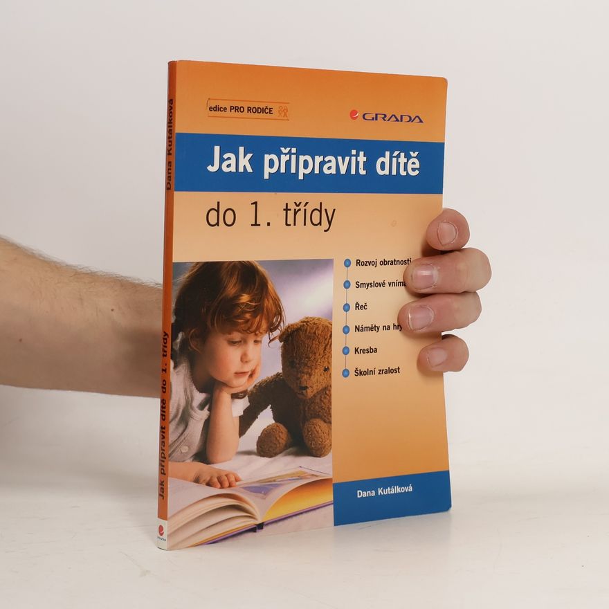 Dana Kutálková Jak připravit dítě do 1. třídy
