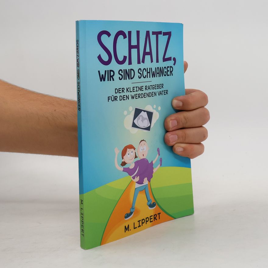 Matthias Lippert Schatz, wir sind schwanger