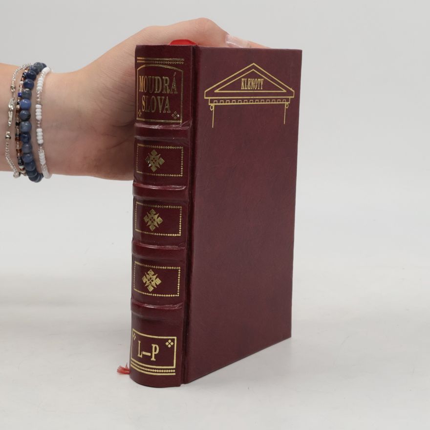 Collectif d'auteurs Moudrá slova: Výroky, aforizmy, citáty, přísloví, I. (A-K)