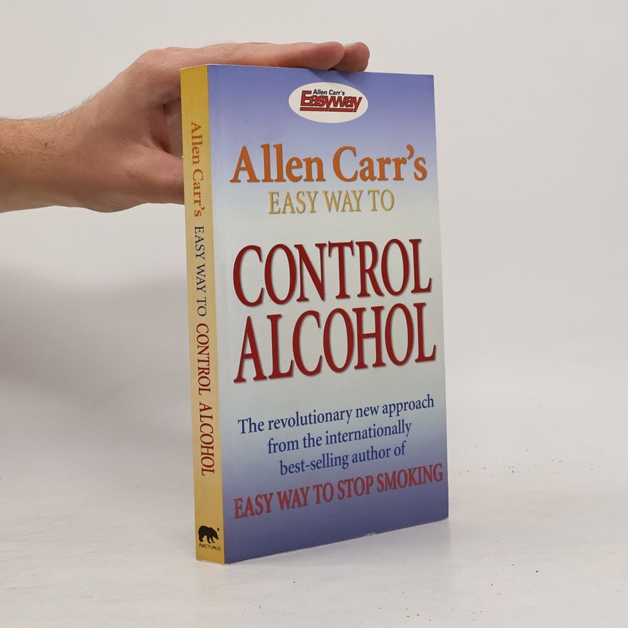 Allen Carr Allen Carr's easy way to control alcohol