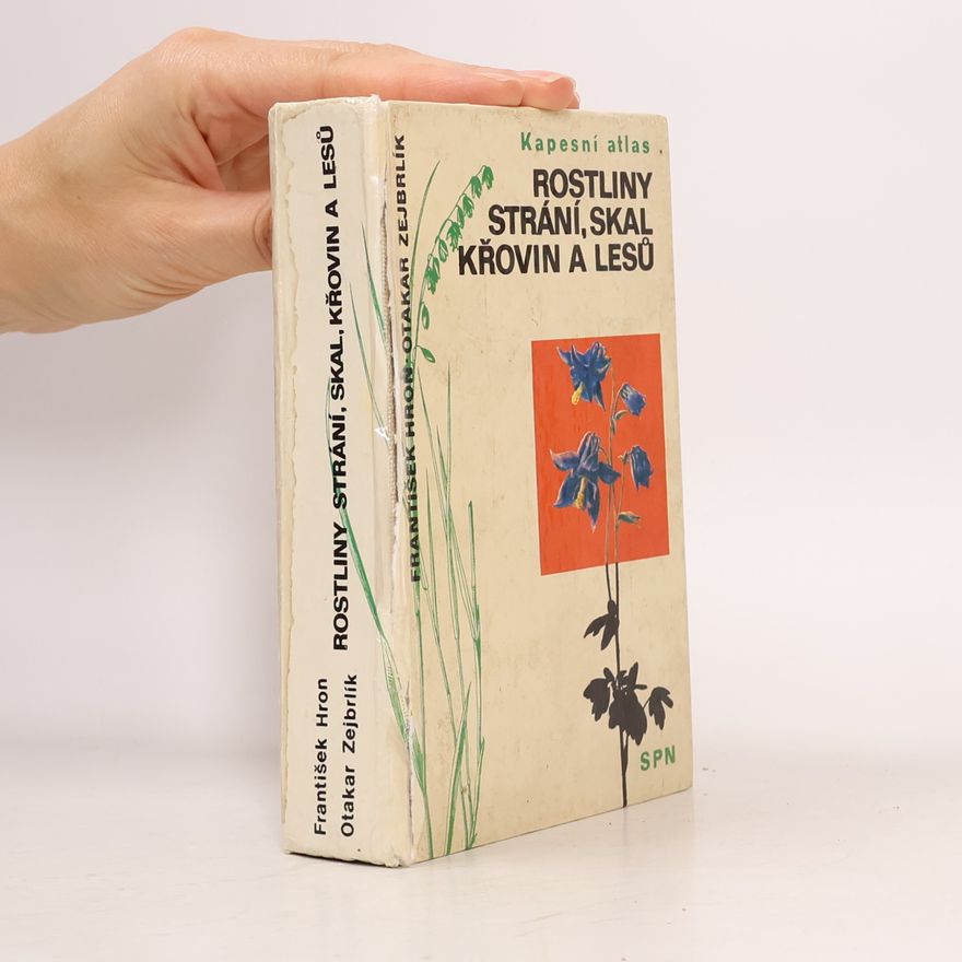 Otakar Zejbrlík Rostliny strání, skal, křovin a lesů. Kapesní atlas