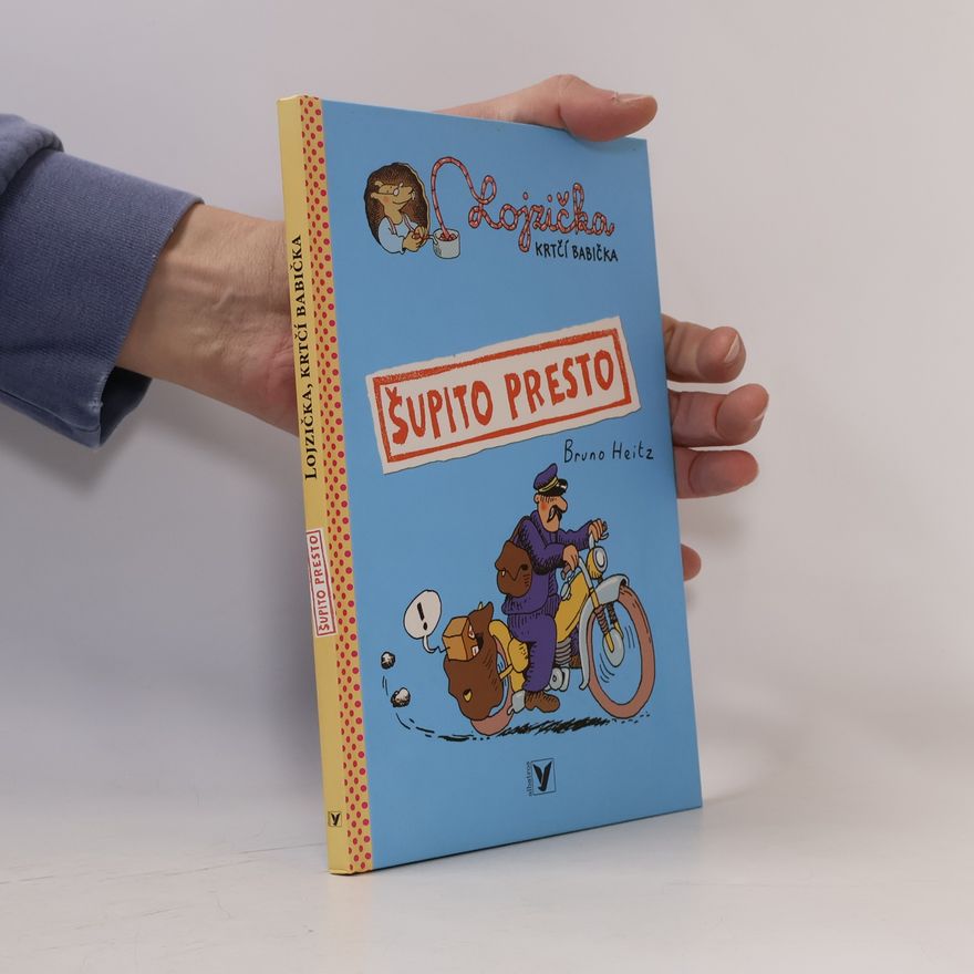 Bruno Heitz Lojzička, krtčí babička. Šupito presto