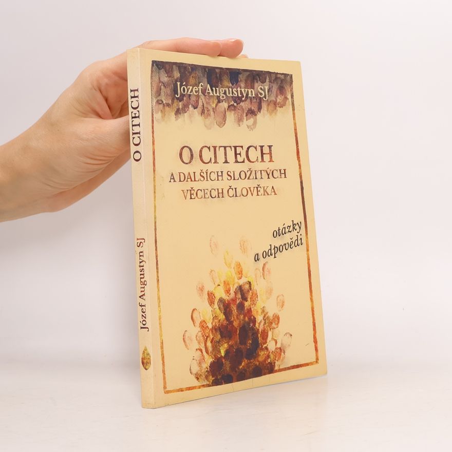 Józef Augustyn O citech a dalších složitých věcech člověka
