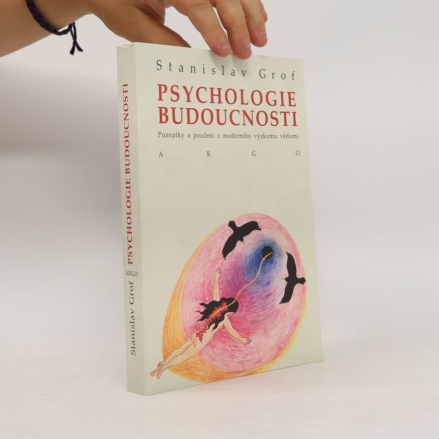 Stanislav Grof Psychologie budoucnosti