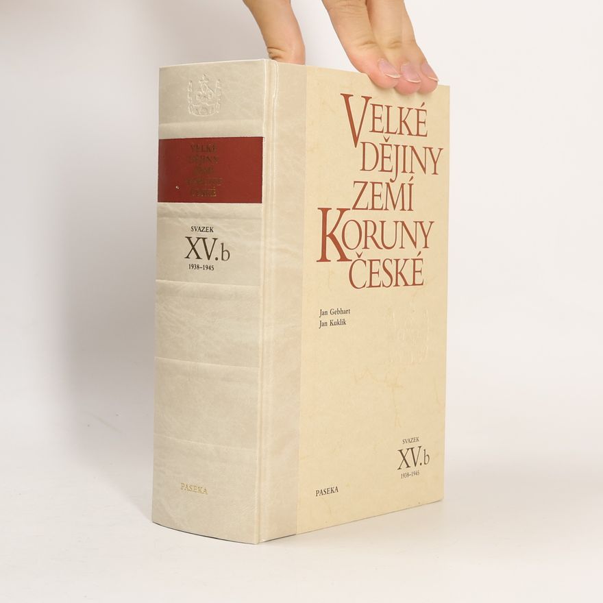 Jan Kuklík Velké dějiny zemí Koruny české XV.b