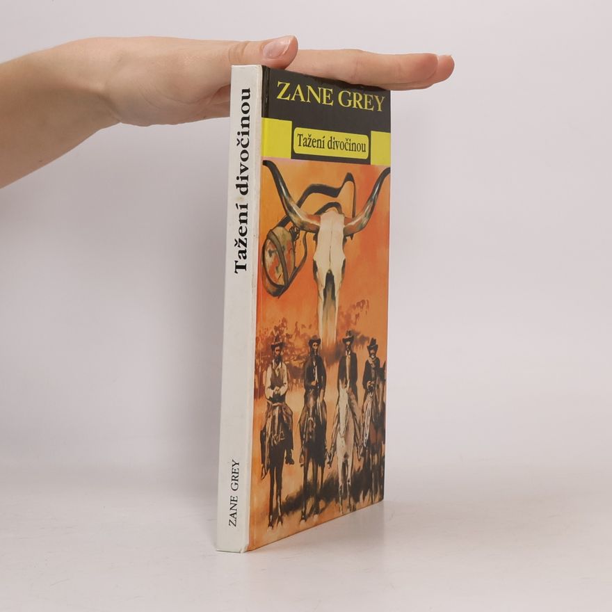 Zane Grey Tažení divočinou