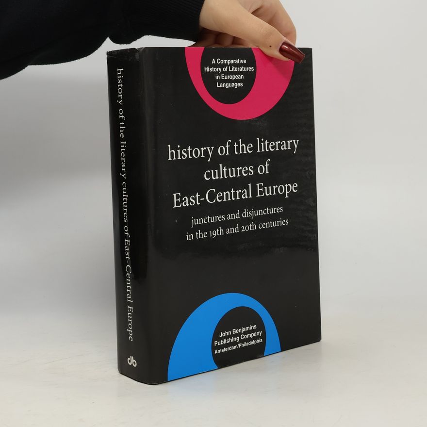 Marcel Cornis-Pope History of the Literary Cultures of East-Central Europe