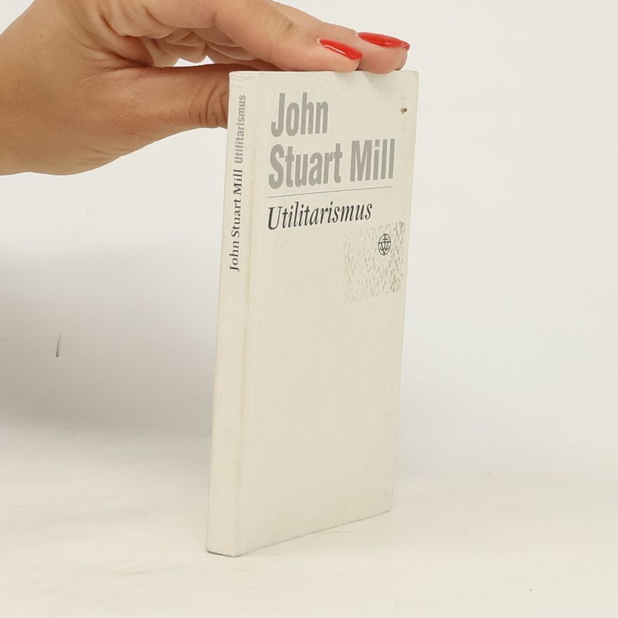 John Stuart Mill Utilitarismus
