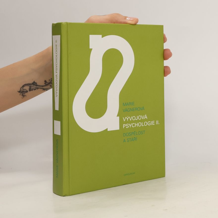 Marie Vágnerová Vývojová psychologie II. Dospělost a stáří