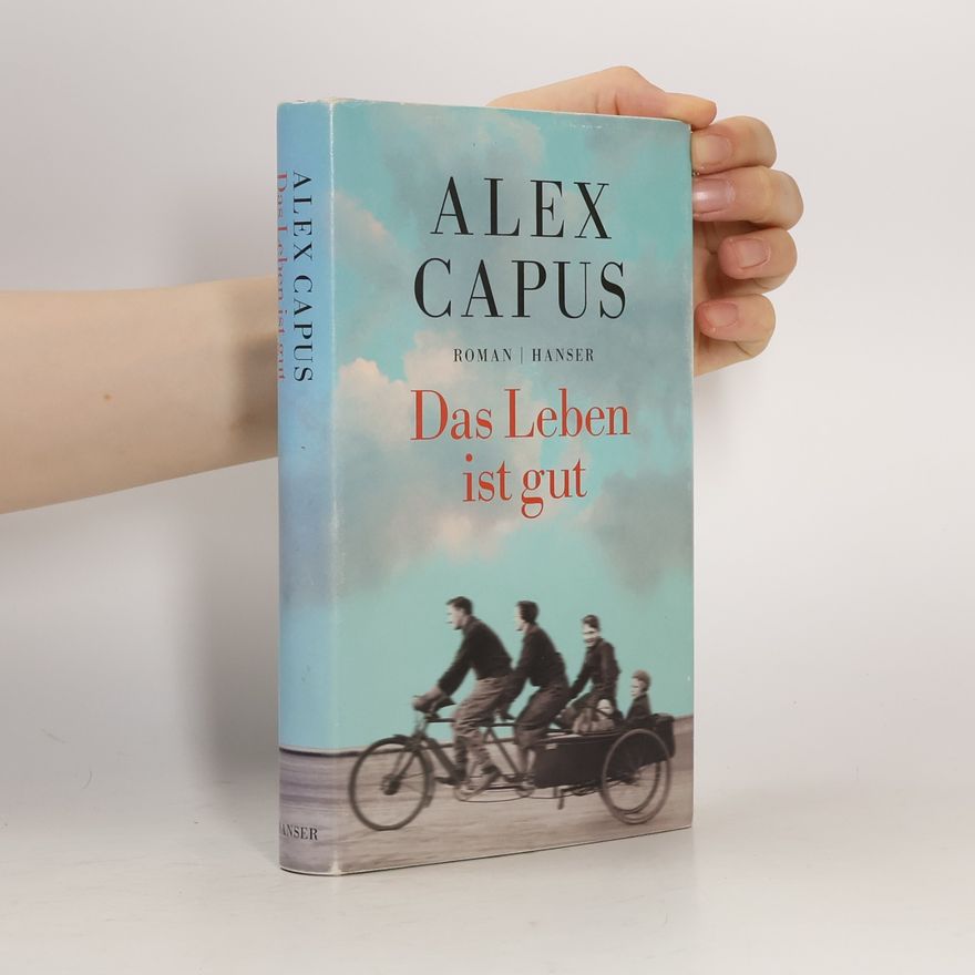 Alex Capus Das Leben ist gut