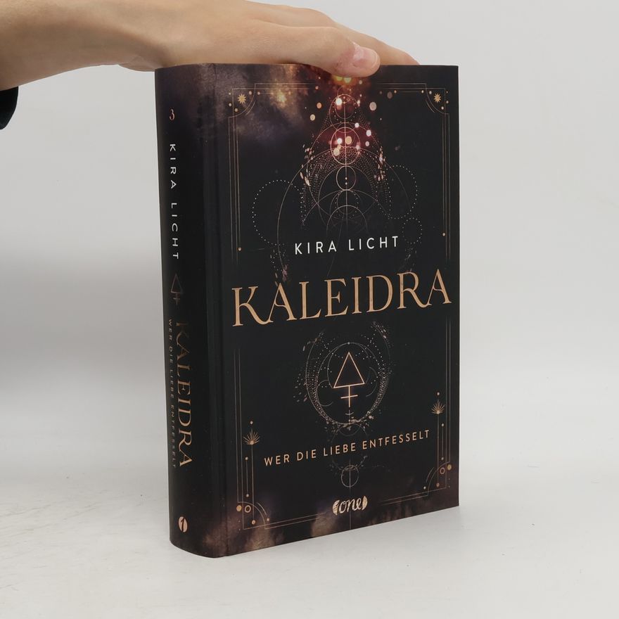 Kira Licht Kaleidra. Wer die Liebe entfesselt