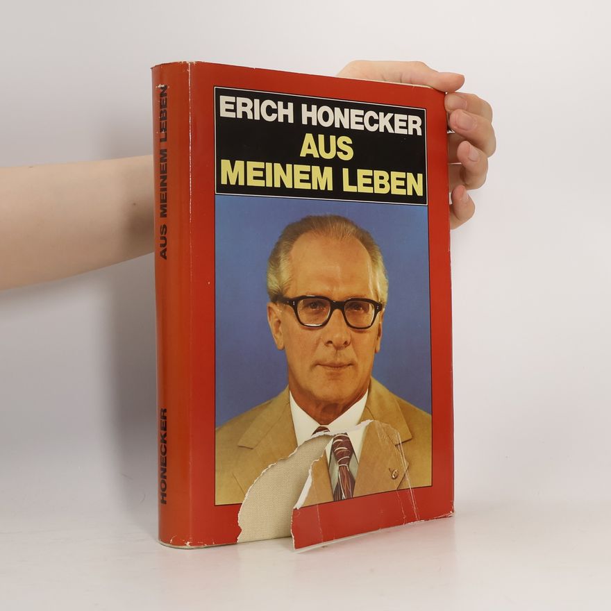 Erich Honecker Aus meinem Leben