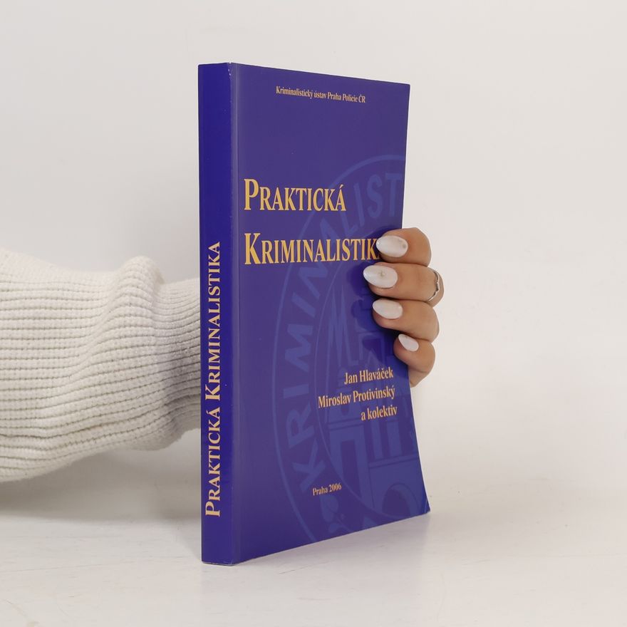 Miroslav Protivinský Praktická kriminalistika