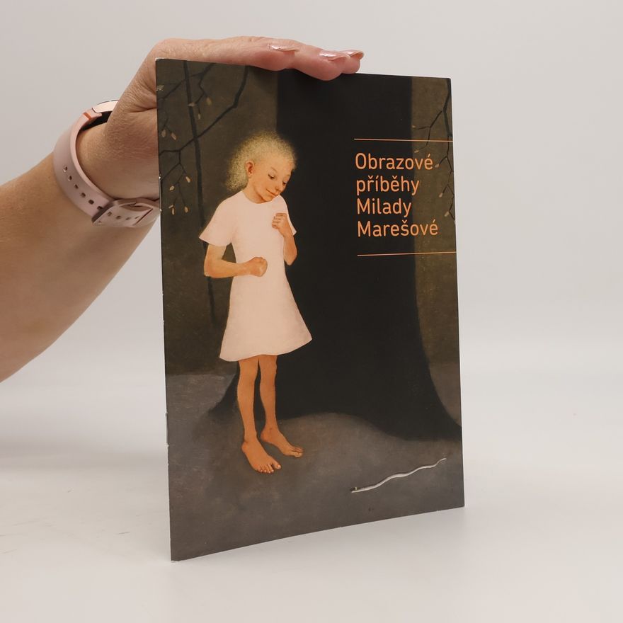 Martina Pachmanová Obrazové příběhy Milady Marešové