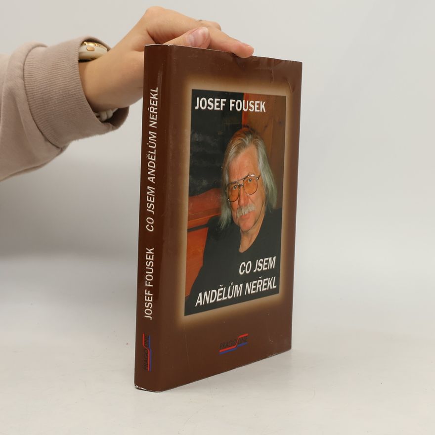 Josef Fousek Co jsem andělům neřekl