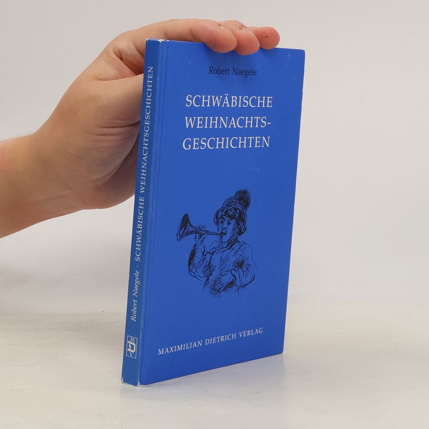 Robert Naegele Schwäbische Weihnachtsgeschichten