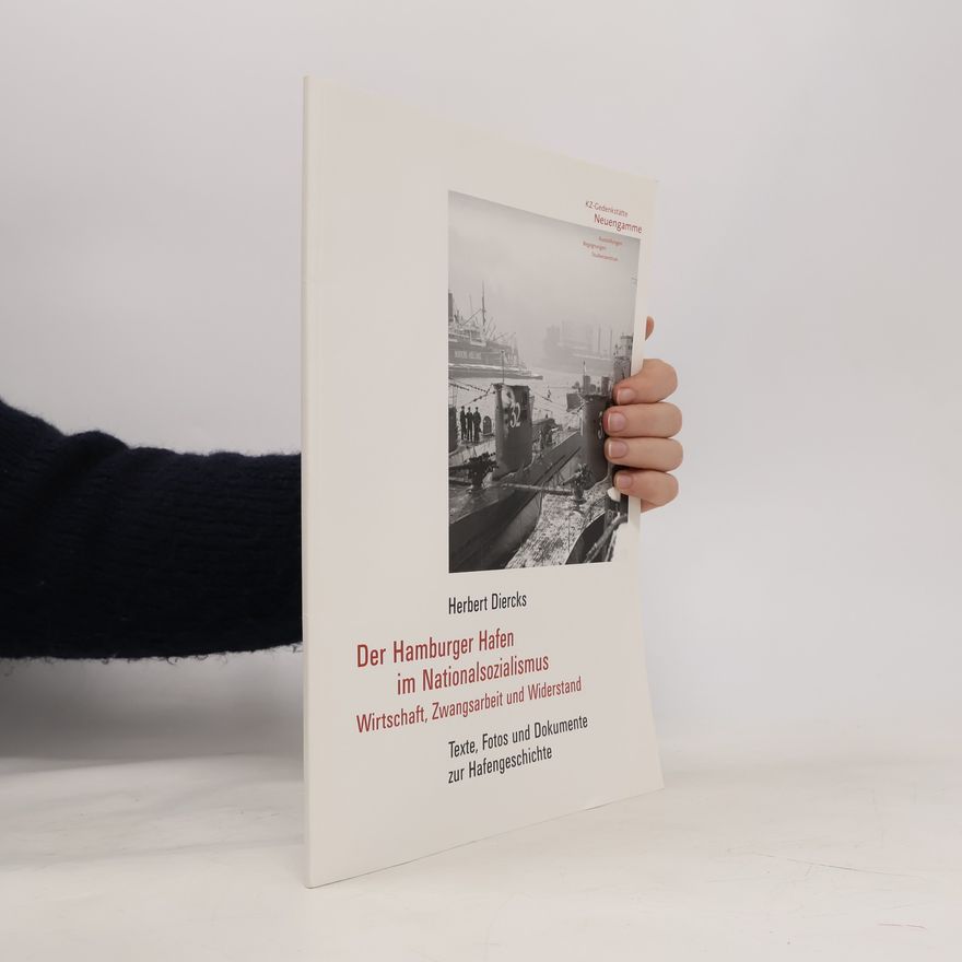 Herbert Diercks Der Hamburger Hafen im Nationalsozialismus