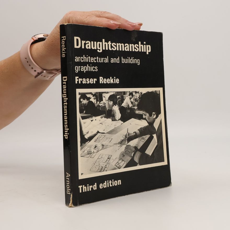 Fraser Reekie Draughtsmanship: Architectural and Building Graphics