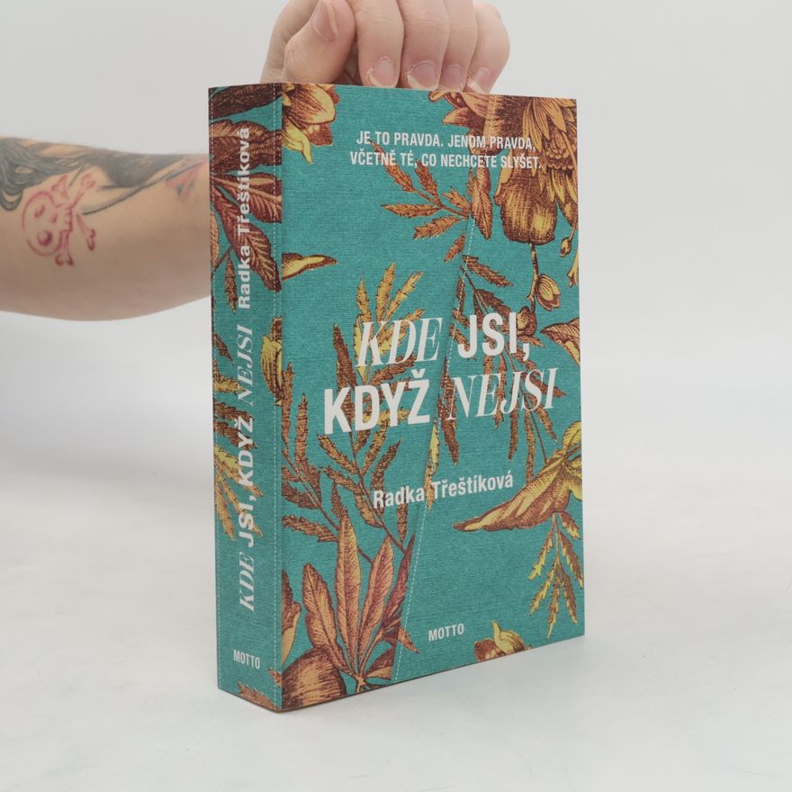 Radka Třeštíková Kde jsi, když nejsi
