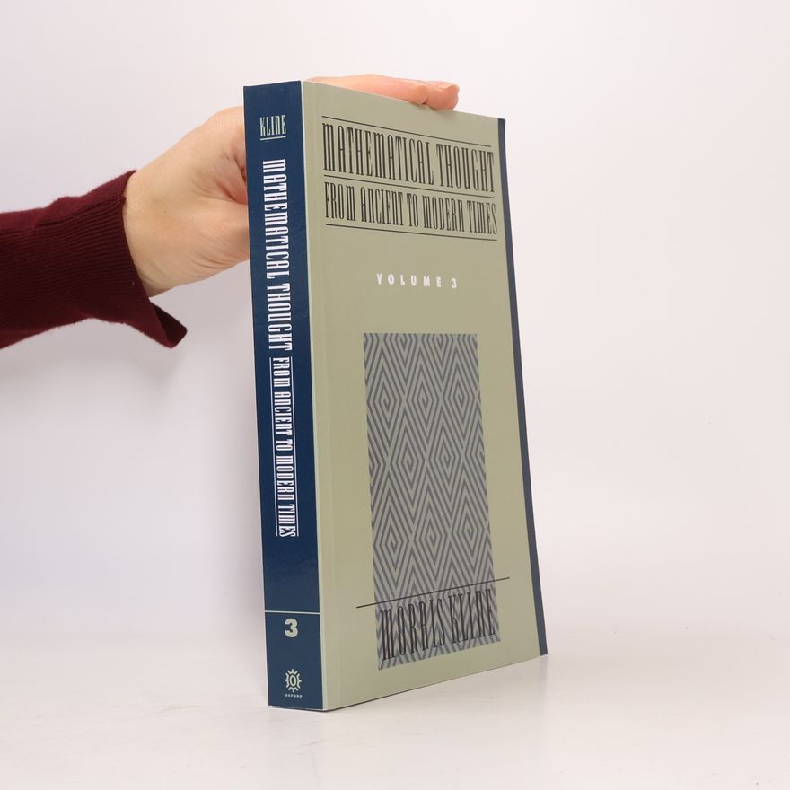 Morris Kline Mathematical Thought from Ancient to Modern Times: Volume 3