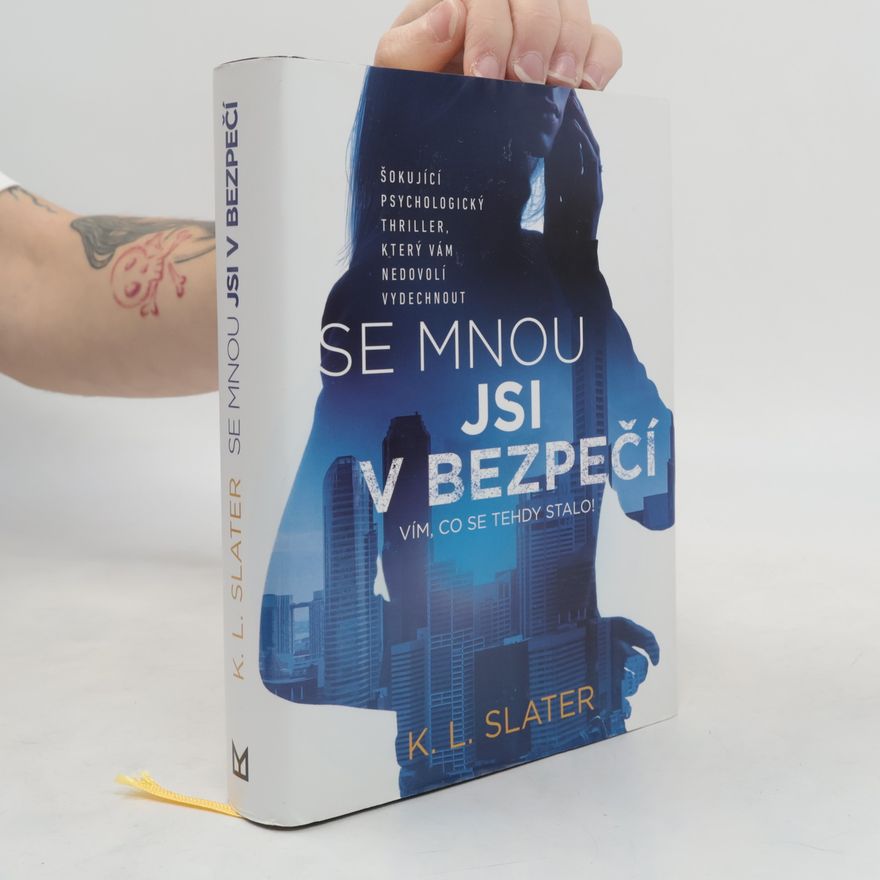 K. L. Slater Se mnou jsi v bezpečí