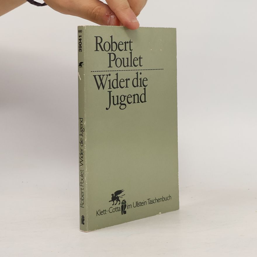 Robert Poulet Wider die Jugend