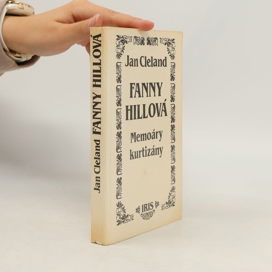 John Cleland Fanny Hillová. Memoáry kurtizány