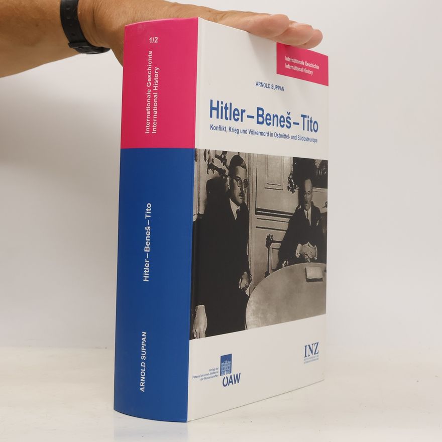 Arnold Suppan Internationale Geschichte International History - 1: Hitler - Beneš - Tito