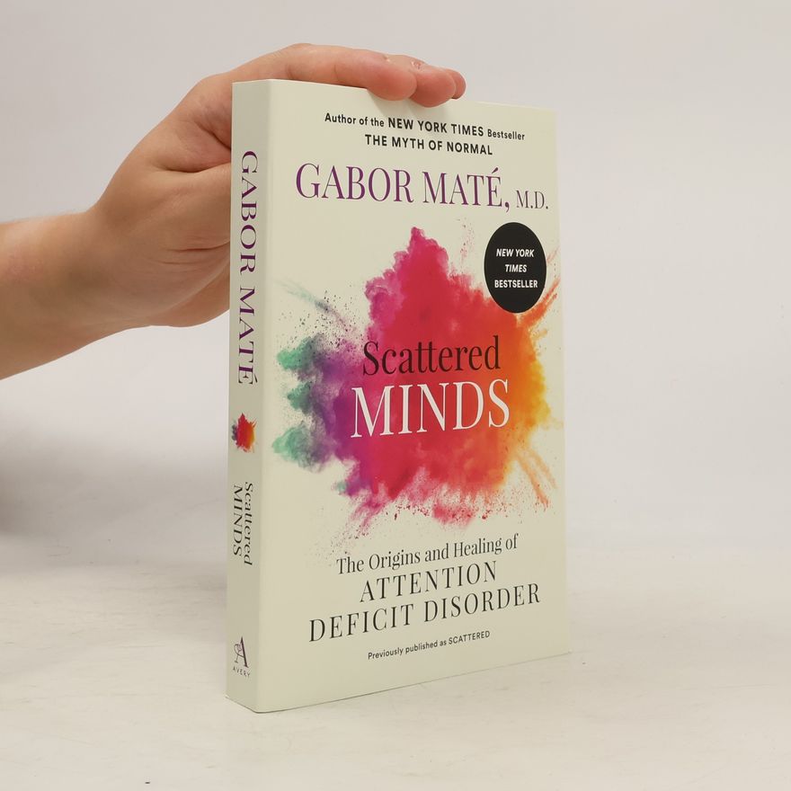 Gabor Maté Scattered Minds