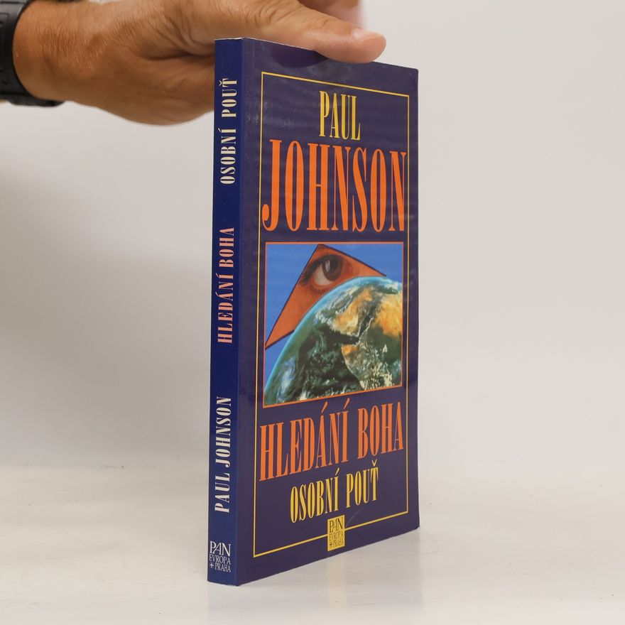 Paul Johnson Hledání Boha : osobní pouť