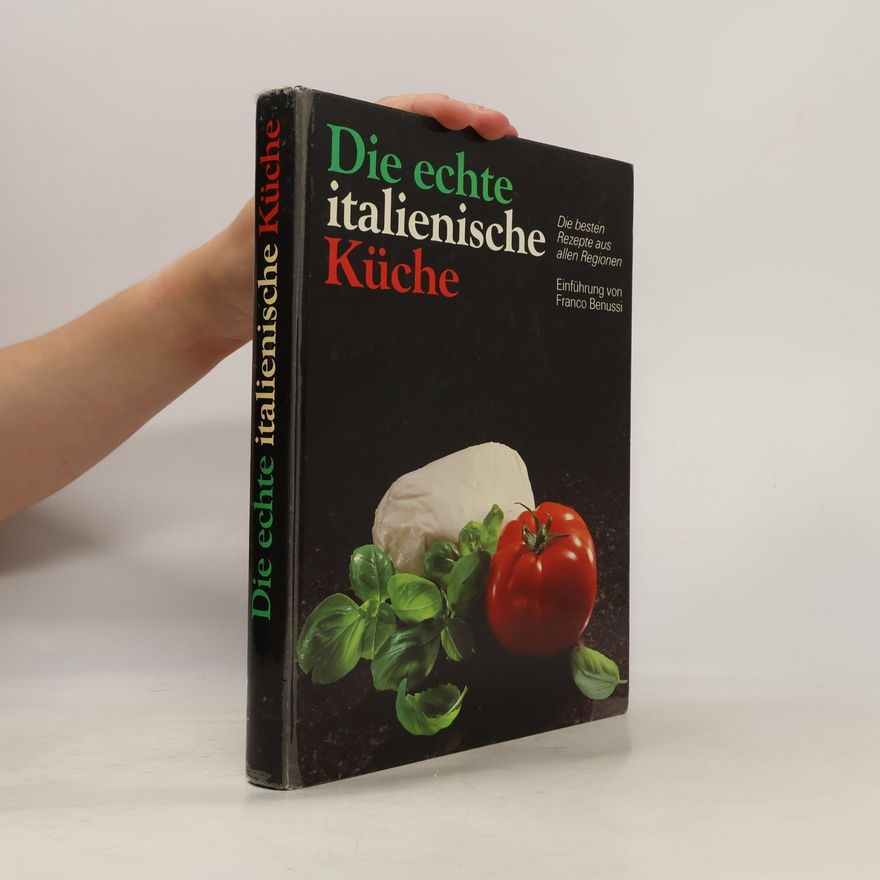 Franco Benussi Die echte italienische Küche