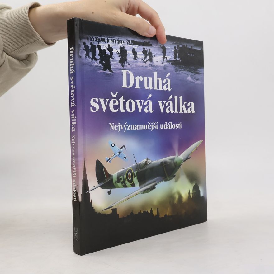 Paul Dowswell Druhá světová válka : nejvýznamnější události