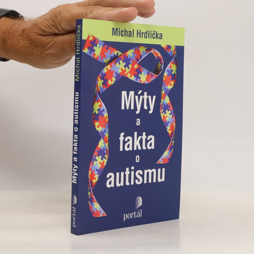 Michal Hrdlička Mýty a fakta o autismu