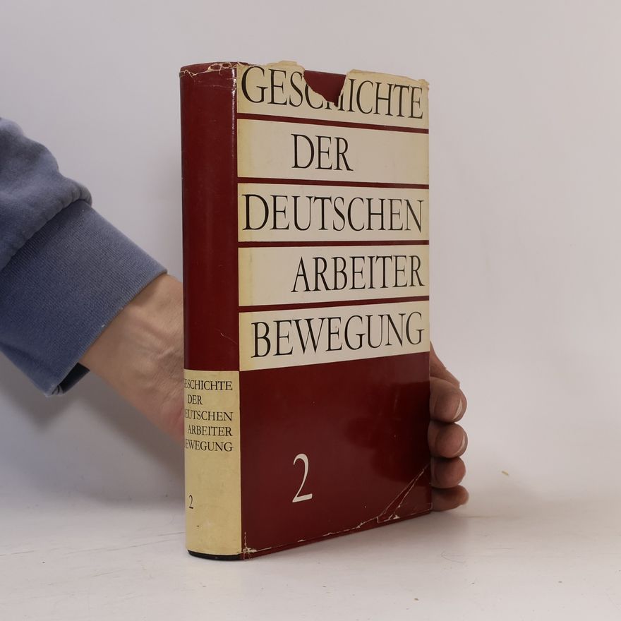 Autorenkollektiv Geschichte der deutschen Arbeiterbewegung 2