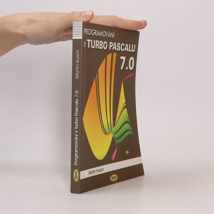 Martin Kvoch Programování v Turbo Pascalu 7.0