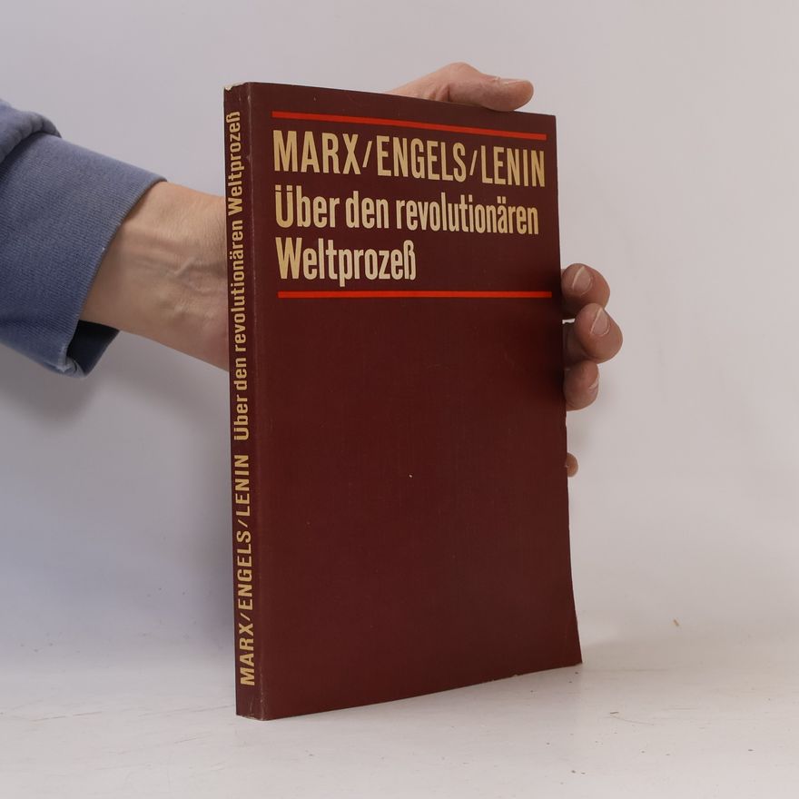 Vladimir Lenin Über den revolutionären Weltprozeß