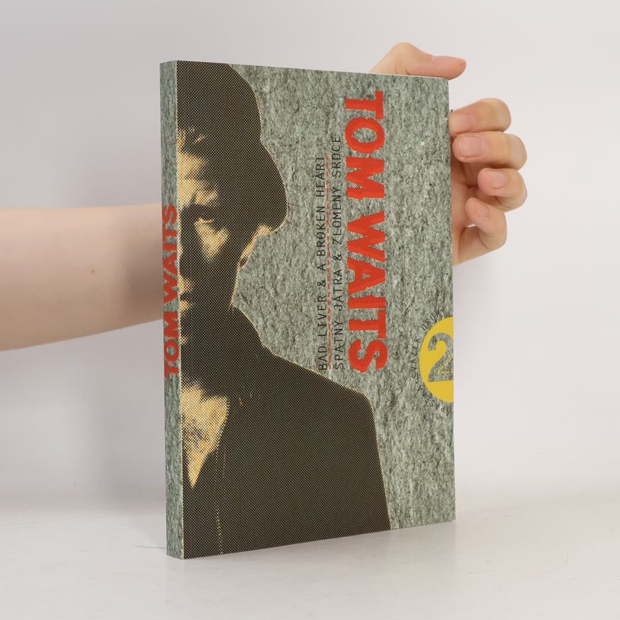 Tom Waits Špatný játra & zlomený srdce 2. Bad Liver & Broken Heart 2