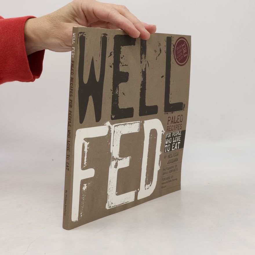 Melissa Joulwan Well Fed: Paleo Recipes for People Who Love to Eat