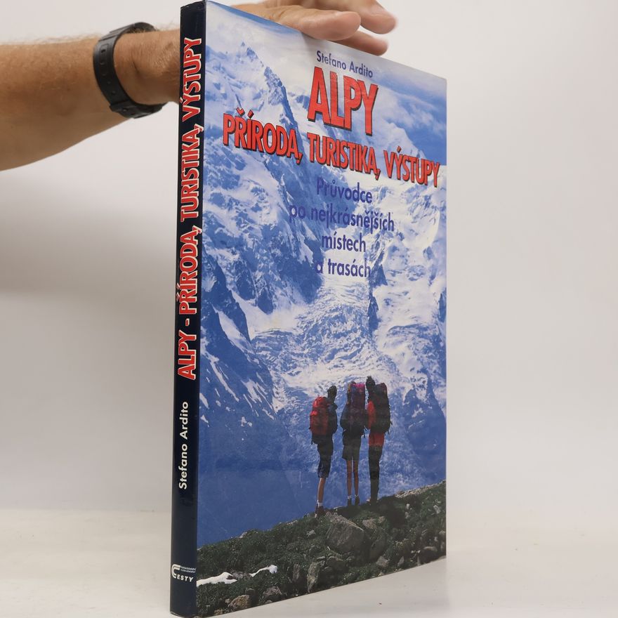 Stefano Ardito Alpy - příroda, turistika, výstupy