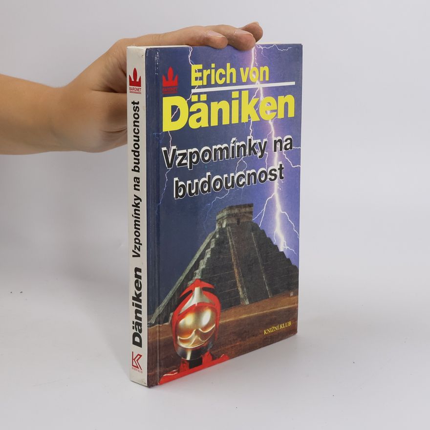 Erich von Däniken Vzpomínky na budoucnost