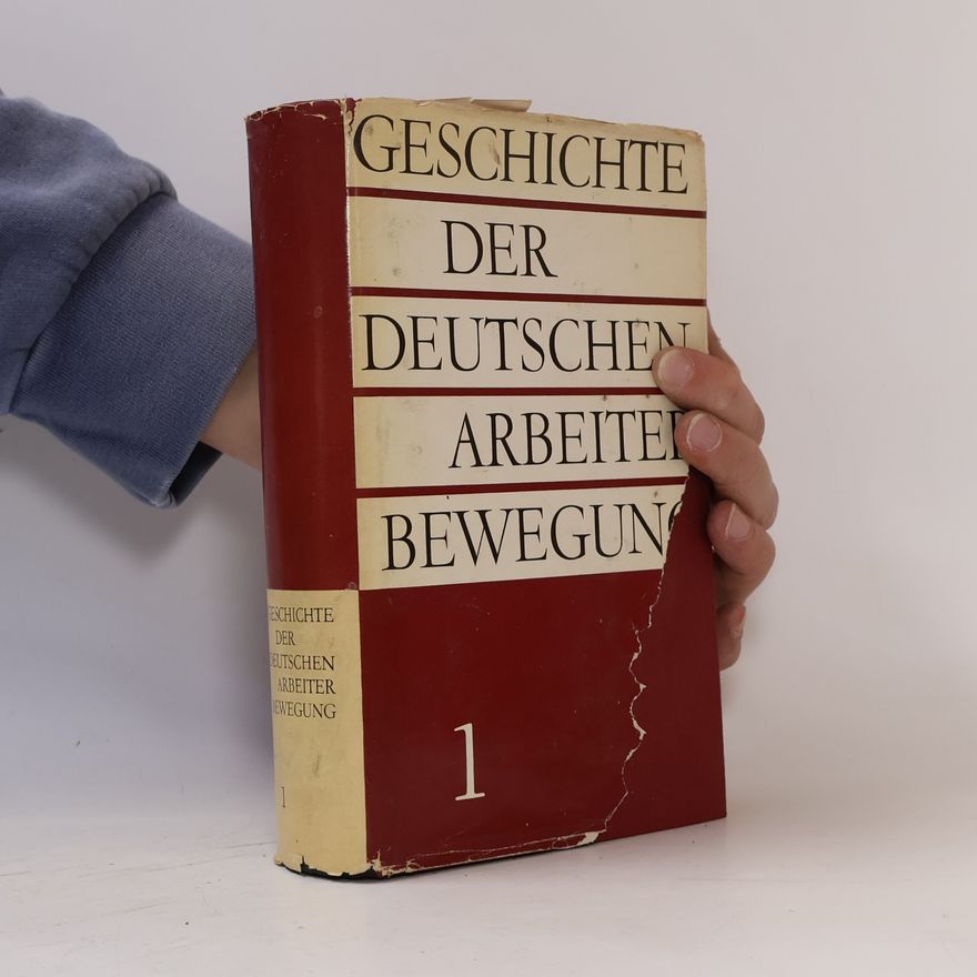 AA.VV. Geschichte der Deutschen Arbeiterbewegung 1
