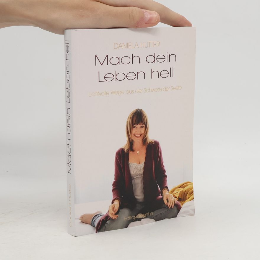 Daniela Hutter Mach dein Leben hell