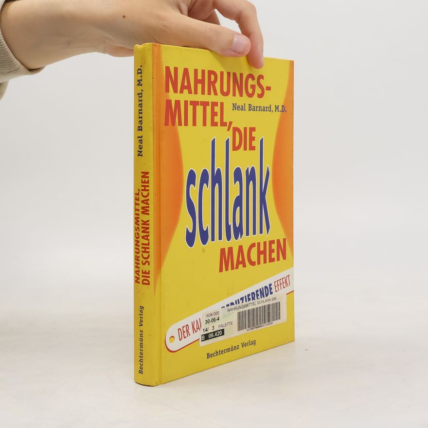 Neal D. Barnard Nahrungsmittel, die schlank machen