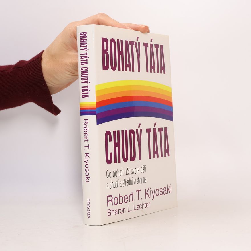 Robert Kiyosaki Bohatý táta, chudý táta
