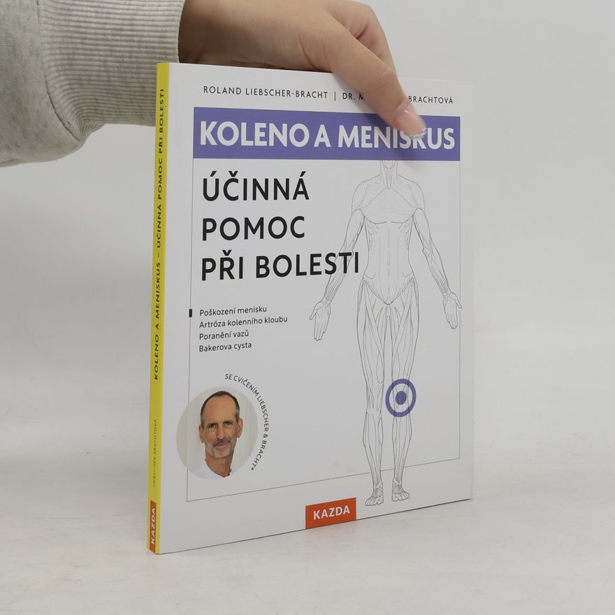 Roland Liebscher-Bracht Koleno a meniskus : účinná pomoc při bolesti