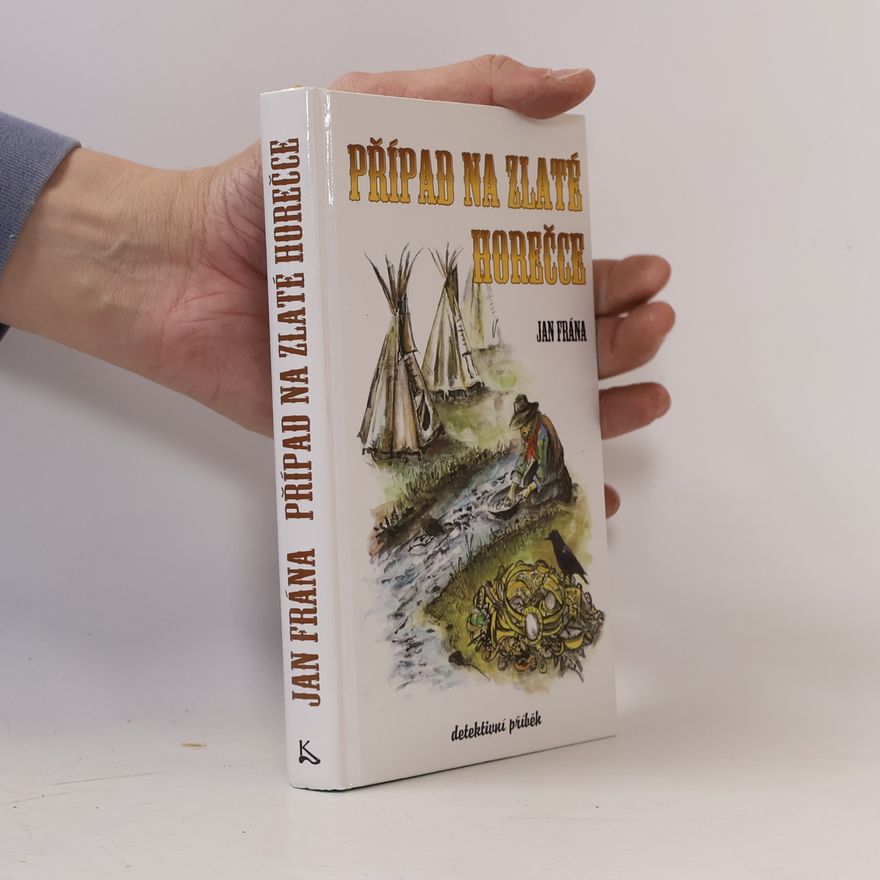 Jan Frána Případ na Zlaté horečce